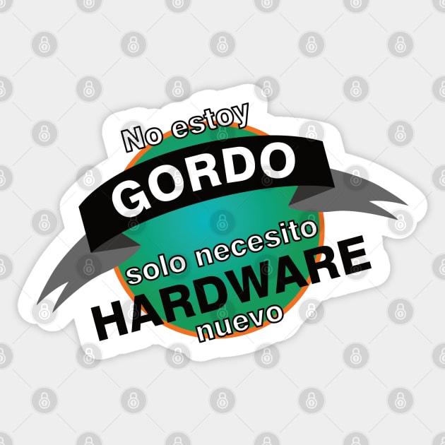 No estoy gordo solo necesito hardware nuevo Sticker by NekroSketcher